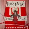 Radikal, mutig, lärmend: Kate Nash erfindet sich mit "Girl Talk" neu.