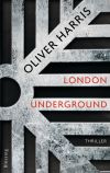 In einem Tunnelsystem unter London spielt der zweite Roman von Oliver Harris.