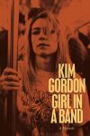 Cover des Buchs "Girl In A Band" von Kim Gordon