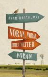 Cover des Buchs "Voran, voran, immer weiter voran" von Ryan Bartelmay