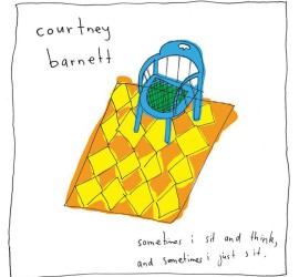 Sometimes I Sit And Think, And Sometimes I Just Sit Courtney Barnett