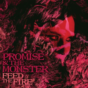 Promise & The Monster Feed The Fire Kritik Rezension