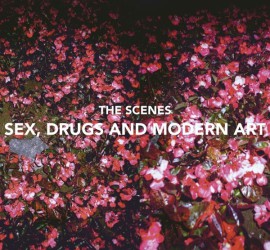 Sex, Drugs And Modern Art Kritik Rezension Album The Scenes