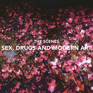 Sex, Drugs And Modern Art Kritik Rezension Album The Scenes