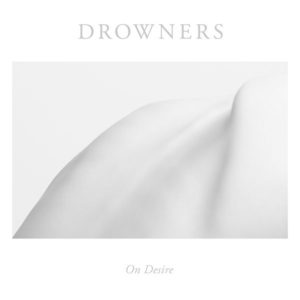 Drowners On Desire Kritik Rezension