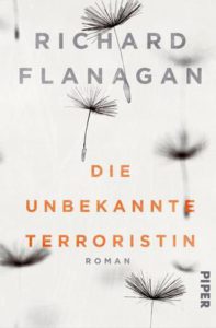 Richard Flanagan Die unbekannte Terroristin Kritik Rezension