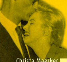 Marilyn Monroe und Arthur Miller Christa Maerker Kritik Rezension