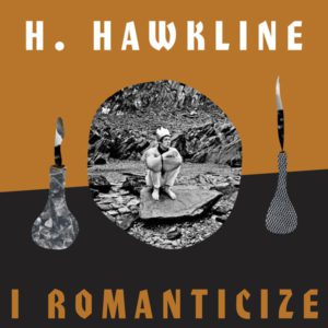 H. Hawkline I Romanticize Kritik Rezension