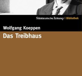 Das Treibhaus Wolfgang Koeppen Kritik Rezension