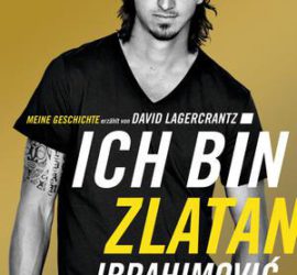 Zlatan Ibrahimovic Ich bin Zlatan Buchkritik Rezension