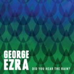 Did You Hear The Rain George Ezra Review Kritik