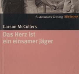 Carson McCullers Das Herz ist ein einsamer Jäger Rezension