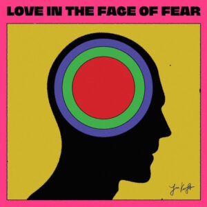 Jim Kroft Love In The Face Of Fear Review Kritik