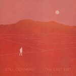 Still Corners The Last Exit Review Kritik