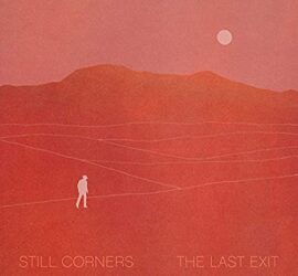 Still Corners The Last Exit Review Kritik