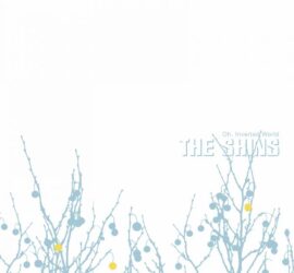 The Shins Oh, Inverted World Review Kritik