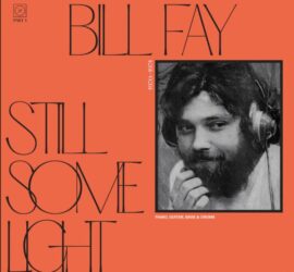 Bill Fay Still Some Light, Part 1 Review Kritik