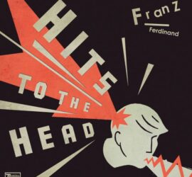 Franz Ferdinand Hits To The Head Review Kritik