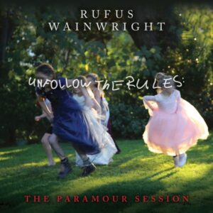 Rufus Wainwright Unfollow The Rules Review Kritik
