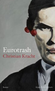 Christian Kracht Eurotrash Review Kritik