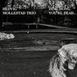 Hedvig Mollestad Trio Ding Dong You're Dead Review Kritik