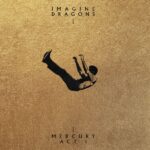 Imagine Dragons Mercury - Act 1 Review Kritik