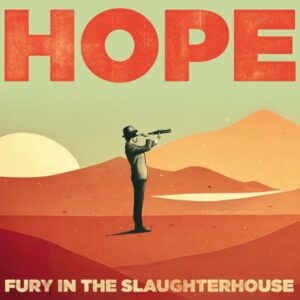 Fury In The Slaughterhouse Hope Review Kritik