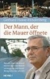 Der Mann der die Mauer öffnete "Der Mann der die Mauer öffnete" erzählt die Lebensgeschichte des Stasi-Offiziers Harald Jäger.