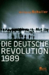 Die deutsche Revolution 1989 Wo ist eigentlich der Osten? Das muss man sich bei "Die deutsche Revolution 1989" nicht nur im Titel fragen.