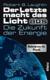 Der Letzte macht das Licht aus Noch 200 Jahre bleiben für die Energiewende. In "Der Letzte macht das Licht aus" schreibt Robert B. Laughlin, wie die Welt dann aussehen könnte.