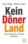 Schonungslos wirft Cem Gülay in "Kein Döner Land" einen Blick auf die Integrationsproblematik.