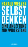 Die Welt muss jeder für sich retten, lautet der Appell in "Selbst denken".