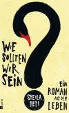 Der zweite Roman von Sheila Heti ist formal mutig und inhaltlich inspirierend.