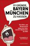 66 Autoren leben in diesem Buch ihre Abneigung gegen den FC Bayern aus.