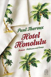 Hotel Honolulu Paul Theroux Buchkritik Rezension Roman