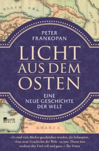 Licht aus dem Osten Peter Frankopan Kritik Rezension