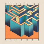 White Lies Friends Kritik Rezension