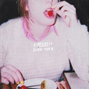 Dude York Sincerely Rezension Kritk