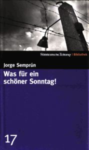 Jorge Semprún Was für ein schöner Sonntag Kritik Rezension
