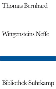 Wittgensteins Neffe Thomas Bernhard Kritik Rezension
