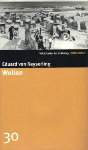 Wellen Eduard von Keyserling Kritik Rezension