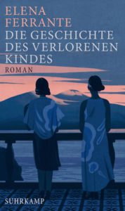 Die Geschichte des verlorenen Kindes Elena Ferrante Kritik Rezension