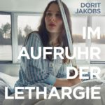 Im Aufruhr der Lethargie Dorit Jakobs Review Kritik