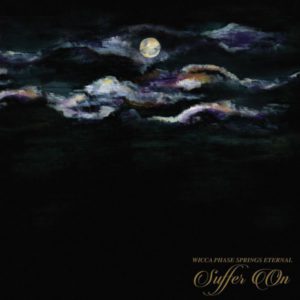Wicca Phase Springs Eternal Suffer On Review Kritik