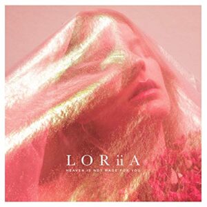 Loriia Heaven (Is Not Made For You) Review Kritik