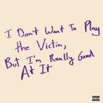 Love Fame Tragedy I Don’t Want To Play The Victim, But I'm Really Good At It Review Kritik