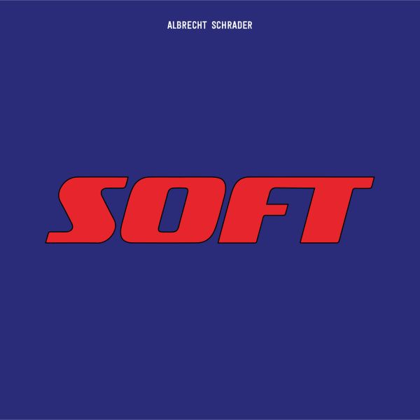 Albrecht Schrader – „Soft“