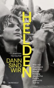 Joachim Hentschel Dann sind wir Helden Review Kritik