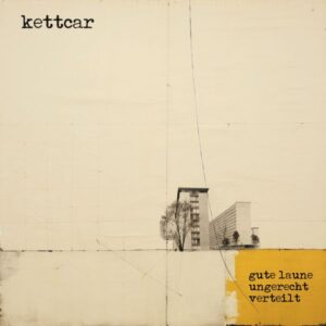 Kettcar Gute Laune ungerecht verteilt Review Kritik