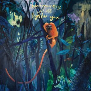 Bonnie Prince Billy We Are Together Again Review